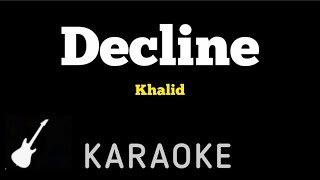 Khalid - Decline | Karaoke Guitar Instrumental