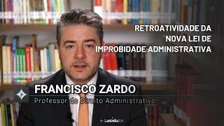 Nanoclass: "Retroatividade da Nova Lei de Improbidade Administrativa", com Francisco Zardo