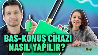 #1 Bas-Konuş Cihazı Nasıl Yapılır? Kapadokya GSM Mini & Arduino