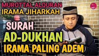 Sejuk Sekali Surah Ad-Dukhan Full irama Jiharkah Bikin Makin Begah Ngajinya