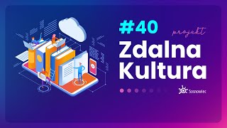 #zostańwdomu – Zdalna Kultura #40 z Biblioteką