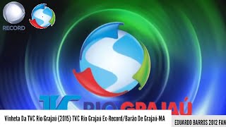 Vinheta Da TVC Rio Grajaú (2015) | TVC Rio Grajaú Ex-Record/Barão De Grajaú-MA