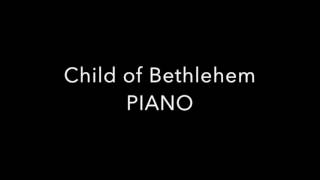 Child of Bethlehem PIANO