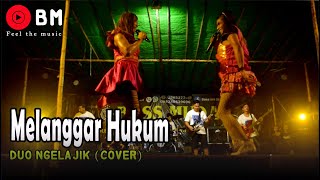 MELANGGAR HUKUM - DUO NGELAJIK (COVER)BOSS MUDA BAND