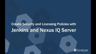 DevSecOps Delivered: Security and Licensing Policies with Nexus IQ Server