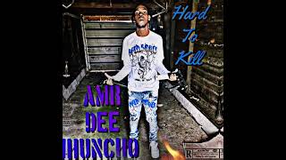 Amr Dee Huncho Hard To Kill Unrealesed (official audio)