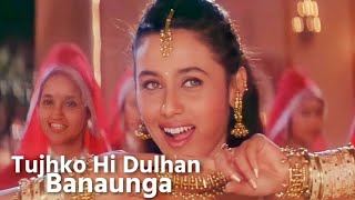 Tujhko Hi Dulhan Banunga - Chalo Ishq Ladaaye | Govinda & Rani | Sonu Nigam & Alka Yagnik