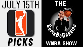 July 15th | WNBA Bets | Free Picks + Predictions | ChrisBeCappinn Show