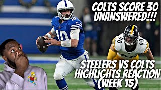 COLTS SCORE 30 UNANSWERED!! REACTION TO Pittsburgh Steelers vs Indianapolis Colts | Week 15 NFL