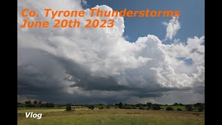 Co. Tyrone Big CAPE Thunderstorms - June 20th 2023