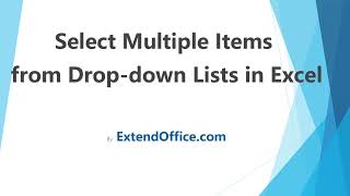 Quickly select multiple items from drop down lists in Excel