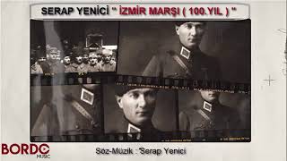 Serap Yenici " İzmir Marşı ( 100.Yıl ) "