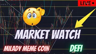 MILADY MEME COIN  JASMY COIN  BTC  $NFK  CAW  CRONOS  DEFI   \ MARKET WATCH \   ***WE ARE LIVE***