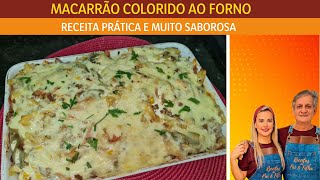 MACARRÃO COLORIDO AO FORNO| MACARRÃO PARAFUSO SUPER CREMOSO| Receitas de pai e filha