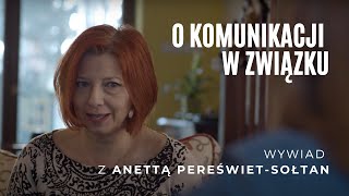 Komunikacja w związku - wywiad z Anettą Pereświet-Sołtan prowadzi Justyna Rudnicka