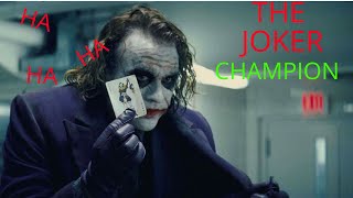 The Joker || Champion