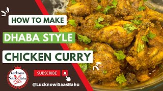 Dhaba Style Chicken Curry Lucknowi style ❤️ Lazeez or Mazedar Recipe |   #lucknowisaasbahu