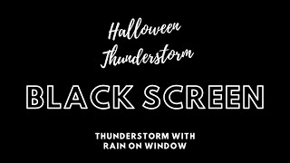 Halloween Thunderstorm Outside Your Window - Rain for a Haunted Evening - 10 Hour Black Screen