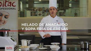 RECETA: Helado de anacardo y sopa fría de fresas | Itac Professional