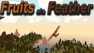 Fruits of the Feather Gameplay: Flyin' Like An Eagle