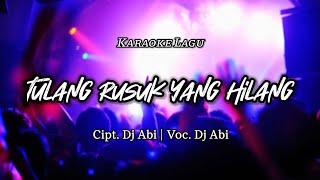 Tulang Rusuk Yang Hilang (Viral Tiktok) | Dj Abi (Karaoke Lagu)