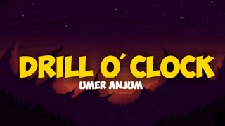 Umer Anjum - Drill-o-clock (lyrics).