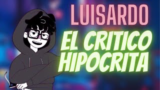 LUISARDO ES UN MAL CRITICO