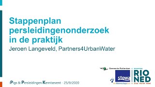 Stappenplan Persleidingenonderzoek in de Praktijk - Jeroen Langeveld, Partners4UrbanWater