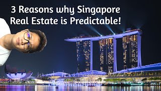 3 Reasons WHY SG Real Estate is PREDICTABLE!