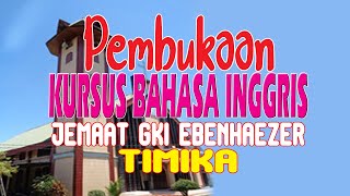 Pembukaan Kursus Bahasa Inggris Jemaat GKI Ebenhaezer Timika ~ TV EBENHAEZER