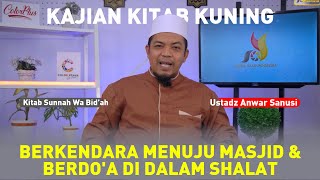 Kitab Sunnah wa Bid'ah: Menggunakan Kendaraan Menuju Masjid & Berdoa Ketika Shalat