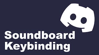 Discord - Keybinding for Soundboard