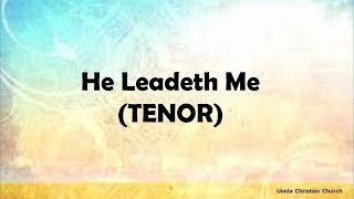 He Leadeth Me (TENOR)