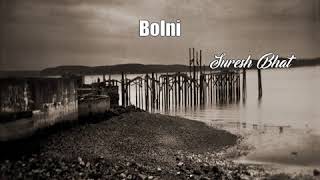 Bolni (Suresh Bhat Poem)