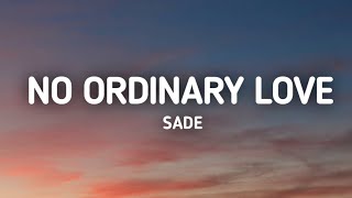 Sade - No Ordinary Love (Lyrics)