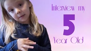 interview with my 5 year old