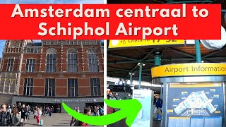 Amsterdam centraal to Schiphol Airport Train - Amsterdam central to AMS Airport