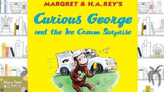 CURIOUS GEORGE AND THE ICE CREAM SURPRISE 🍦 | STORYTIME FOR KIDS 📚  | READ ALOUD FOR KIDS 📚