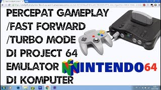 Cara Percepat Gameplay/Fast Forward/Turbo Mode di Project 64 Emulator Nintendo 64 di Komputer