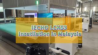 IECHO LCKS3 Insatllation in Malaysia