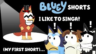 Bluey Shorts: I LIKE TO SINGA!