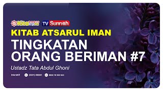 Tingkatan Orang Beriman #7 - Ustadz Tata Abdul Ghoni