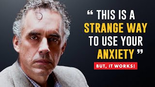 This Might CHANGE Your Life (Epic Speech) | Jordan Peterson on How To Use Anxiety In Your Favor