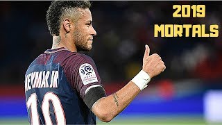 Neymar Jr - Mortals| Skills & Goals 2018/2019 | HD