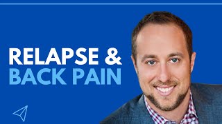 Relapse & Back Pain