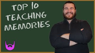 Top 10 moments as a High School Teacher