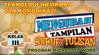 TIK KELAS 3 MENGUBAH TAMPILAN TULISAN