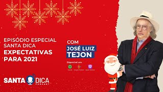 Especial final de ano (participação José Luiz Tejon) | Santa Dica Podcast