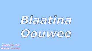 Blaatina- Oouwee Lyrics