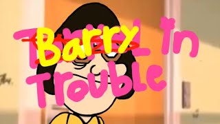 Barry In Trouble (Terkel In Trouble Parody)